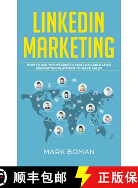 【3-4周达】LinkedIn Marketing: How to Use the Internet's Most Reliable Lead Generation Platform to Ma... [9781774340059]