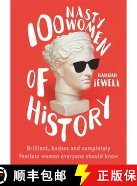 【3-4周达】100 Nasty Women of History : Brilliant, badass and completely fearless women everyone shou... [9781473671249]