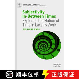 【3-4周达】Subjectivity In-Between Times : Exploring the Notion of Time in Lacan's Work [9783030260972]