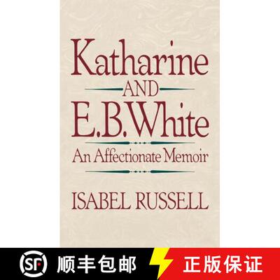 【3-4周达】Katharine and E.B. White – An Affectionate Memoir Memoir (Paper) [9780393306385]
