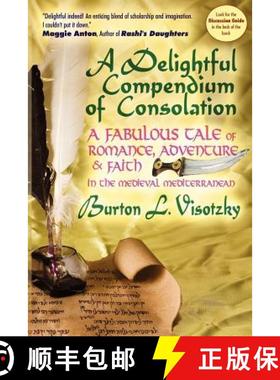 预订 A Delightful Compendium of Consolation: A Fabulous Tale of Romance, Adventure and Faith in the M... [9781934730201]