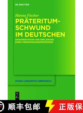 【3-4周达】Präteritumschwund im Deutschen：Dokumentation und Erklärung eines Verdrängungsprozesses [9783110560701]