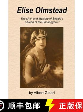 预订 Elise Olmstead: The Myth and Mystery of Seattle's Queen of the Bootleggers [9798989113330]