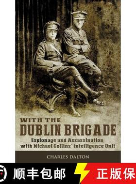 【3-4周达】With the Dublin Brigade: Espionage and Assassination with Michael Collins' Intelligence Unit [9781781178331]