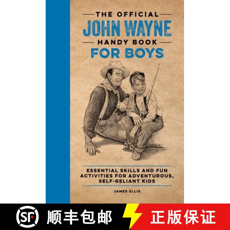 【3-4周达】The Official John Wayne Handy Book for Boys: Essential Skills and Fun Activities for Adven... [9781956403169]