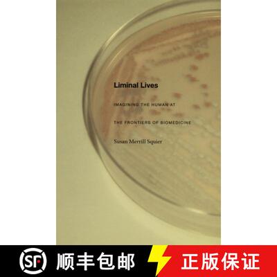 【3-4周达】Liminal Lives – Imagining the Human at the Frontiers of Biomedicine [9780822333661]