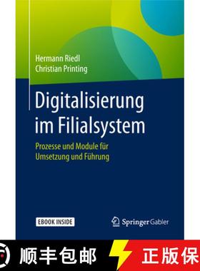 【3-4周达】Digitalisierung Im Filialsystem: Prozesse Und Module Für Umsetzung Und Führung [9783658251772]