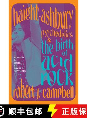 预订 Haight-Ashbury, Psychedelics, and the Birth of Acid Rock [9781438493367]