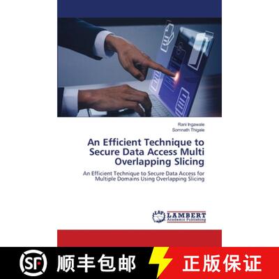 预订 An Efficient Technique to Secure Data Access Multi Overlapping Slicing [9786207457243]