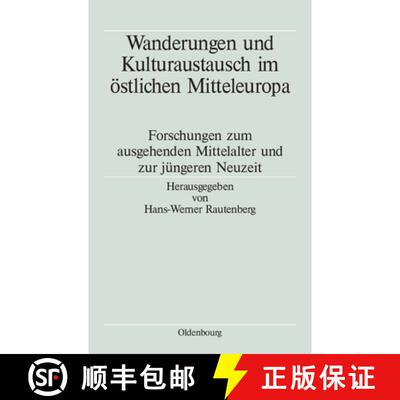 【3-4周达】精装 Wanderungen Und Kulturaustausch Im OEstlichen Mitteleuropa: Forschungen Zum Ausgehend... [9783486578386]
