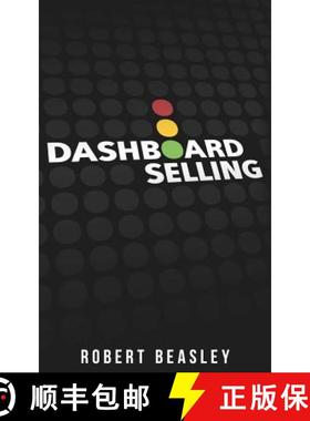 预订 Dashboard Selling: The Systematic, Repeatable Approach for Driving More Sales. [9780983432807]