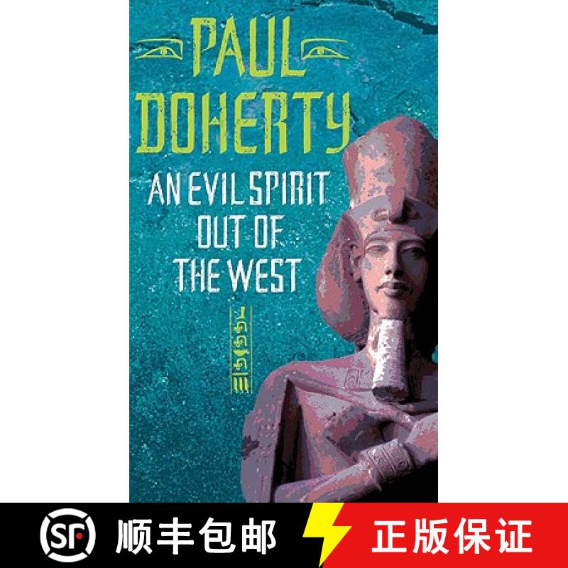 【3-4周达】Evil Spirit Out of the West (Akhenaten Trilogy, Book 1): A story of ambition, politics and... [9780755303380]
