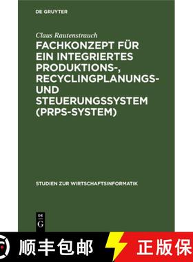 预订 Fachkonzept für ein integriertes Produktions-, Recyclingplanungs- und Steuerungssystem (PRPS-Sy... [9783110154467]