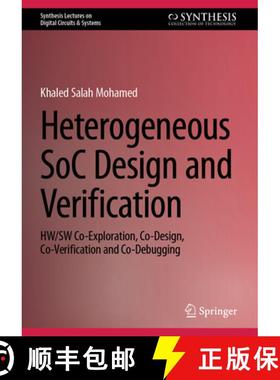 【3-4周达】Heterogeneous Soc Design and Verification: Hw/SW Co-Exploration, Co-Design, Co-Verificatio... [9783031561511]
