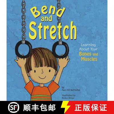 预订 Bend and Stretch: Learning about Your Bones and Muscles [9781404805071]