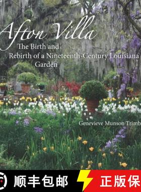 预订 Afton Villa: The Birth and Rebirth of a Ninteenth-Century Louisiana Garden [9780807162378]