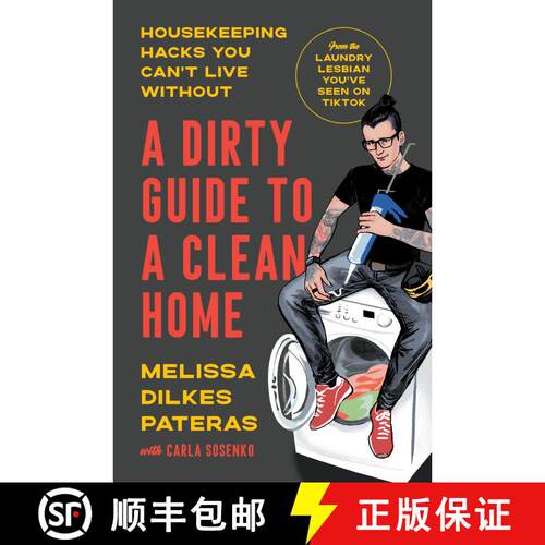 【3-4周达】精装 整洁之家的脏乱指南 A Dirty Guide to a Clean Home: Housekeeping Hacks You Can't Live W... [9780593446379]