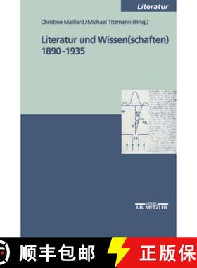 【3-4周达】Literatur Und Wissen(schaften) 1890-1935 [9783476452825]