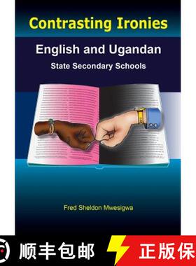 【3-4周达】Contrasting Ironies. English and Ugandan State Secondary Schools [9789970250073]