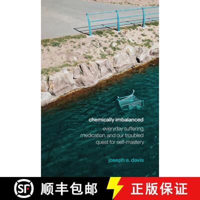 【3-4周达】Chemically Imbalanced – Everyday Suffering, Medication, and Our Troubled Quest for Self–... [9780226686684]