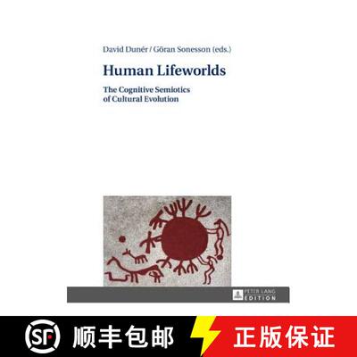 【3-4周达】Human Lifeworlds : The Cognitive Semiotics of Cultural Evolution [9783631662854]