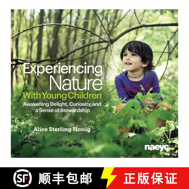 【3-4周达】Experiencing Nature With Young Children : Awakening Delight, Curiosity, and a Sense of Ste... [9781938113079]