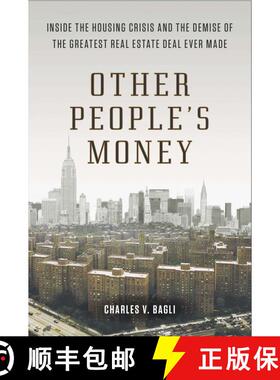 【3-4周达】Other People's Money: Inside the Housing Crisis and the Demise of the Greatest Real Estate... [9780142180716]