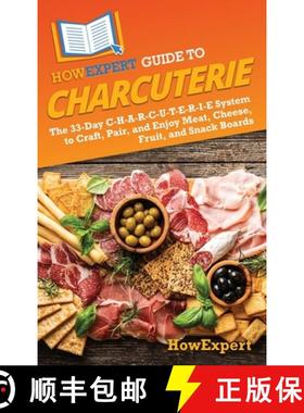 预订 HowExpert Guide to Charcuterie: The 33-Day C-H-A-R-C-U-T-E-R-I-E System to Craft, Pair, and Enjo... [9798895732045]