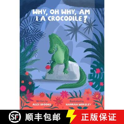 【3-4周达】Why, oh why, am I a crocodile?: A fabulously fun, rhyming, bedtime story about a crocodile... [9781739891701]