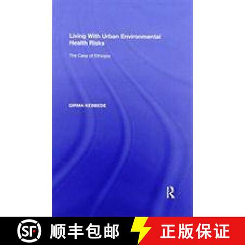 【3-4周达】Living with Urban Environmental Health Risks: The Case of Ethiopia [9781138358348]