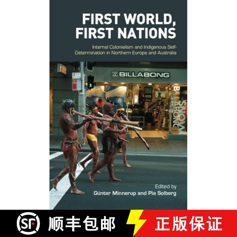 【3-4周达】First World, First Nations: Internal Colonialism and Indigenous Self-Determination in Nort... [9781845193515]
