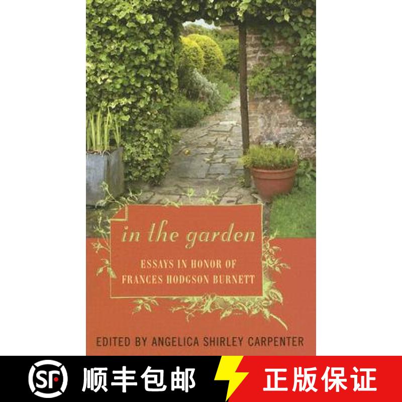【3-4周达】In the Garden : Essays in Honor of Frances Hodgson Burnett [9780810852884]