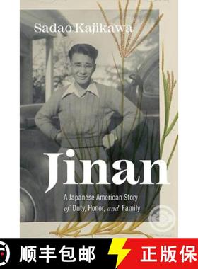 预订 Jinan: A Japanese American Story of Duty, Honor, and Family [9780692194331]