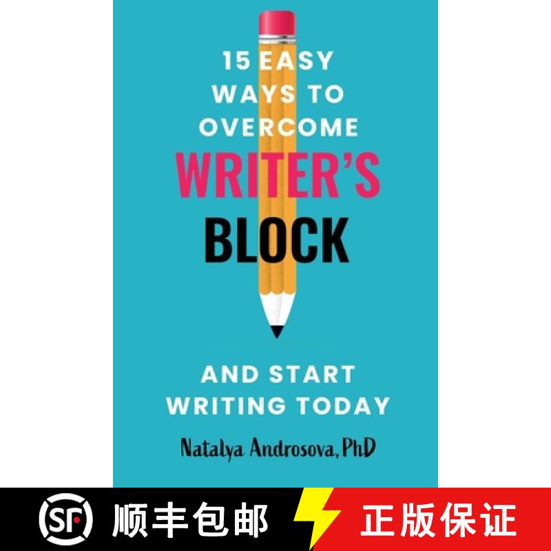 预订 15 Easy Ways to Overcome Writer's Block and Start Writing Today [9781777453756]