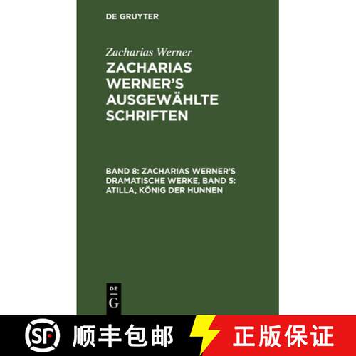 【3-4周达】精装 Zacharias Werner's Dramatische Werke, Band 5: Atilla, Konig Der Hunnen: Atilla, Koeni... [9783112628072]