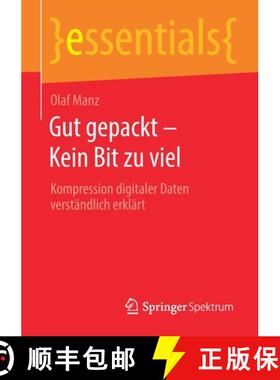 【3-4周达】Gut gepackt - Kein Bit zu viel : Kompression digitaler Daten verständlich erklärt [9783658312152]
