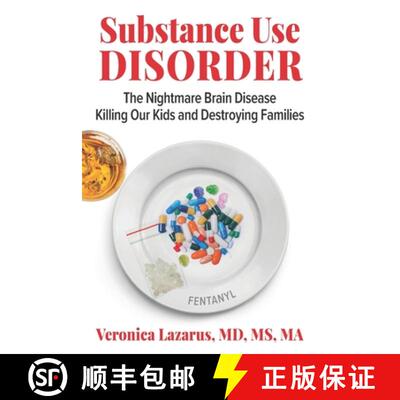 【3-4周达】Substance Use Disorder: The Nightmare Brain Disease Killing Our Kids & Destroying Families [9781954609389]