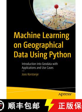 【3-4周达】Machine Learning on Geographical Data Using Python : Introduction into Geodata with Applic... [9781484282861]