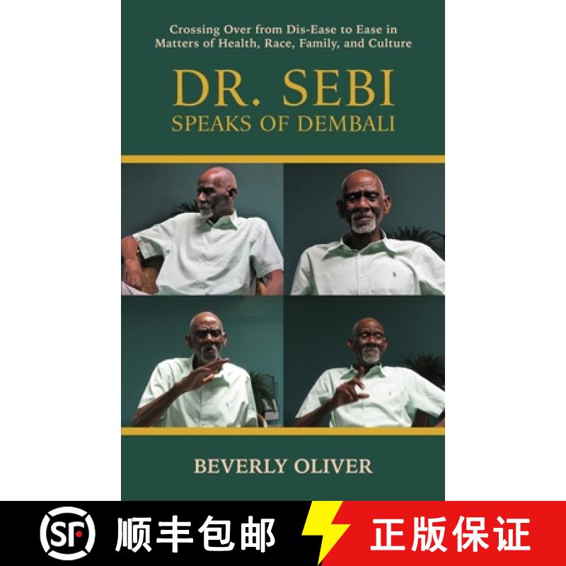 【2-3周达】Dr. Sebi Speaks of Dembali: Crossing Over from Dis-Ease to Ease in Matters of Health, Race... [9780578699486]