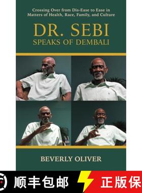 【3-4周达】Dr. Sebi Speaks of Dembali: Crossing Over from Dis-Ease to Ease in Matters of Health, Race... [9780578699486]