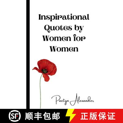 【3-4周达】Inspirational Quotes by Women for Women: 100 Quotes to Motivate and Inspire You Every Day [9781312645721]