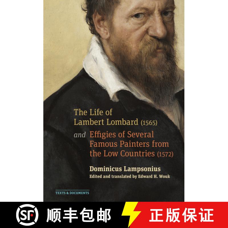 【3-4周达】The Life of Lambert Lombard (1565); And Effigies of Several Famous Painters from the Low C... [9781606067406]