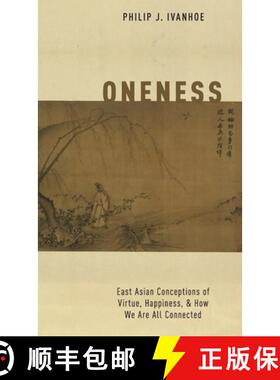 【3-4周达】Oneness: East Asian Conceptions of Virtue, Happiness, and How We Are All Connected [9780190840518]