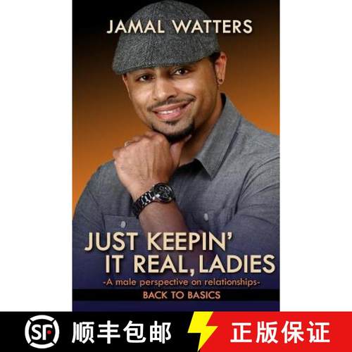 预订 Just Keepin' It Real, Ladies: A Male Perspective On Relationships/ Back To Basics [9780996457705]