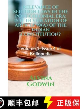 【3-4周达】Relevance of Sedition Laws in the Post Colonial Era: IS IT IN VIOLATION OF ARTICLE 19(A) O... [9781684871421]