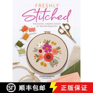 【3-4周达】Freshly Stitched: Modern Embroidery Projects for Absolute Beginners [9780764361234]