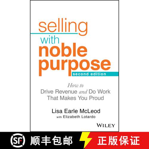【3-4周达】精装 Selling With Noble Purpose, 2E: How To Drive Revenue And Do Work That Makes You Proud... [9781119700883]