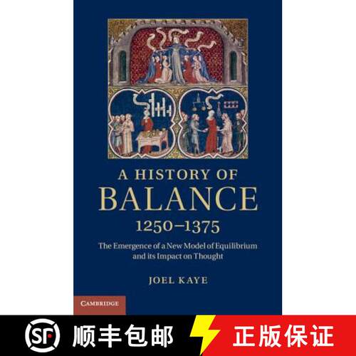 【3-4周达】精装 A History of Balance, 1250-1375: The Emergence of a New Model of Equilibrium and Its ... [9781107028456]
