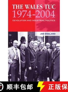 【3-4周达】The Wales TUC, 1974-2004 : Devolution and Industrial Politics [9780708319192]