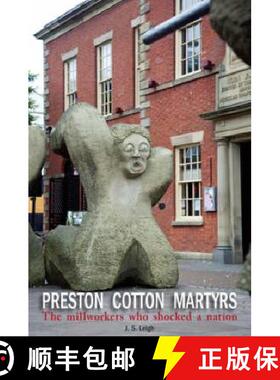 【3-4周达】Preston Cotton Martyrs: The Millworkers Who Shocked a Nation [9781874181453]